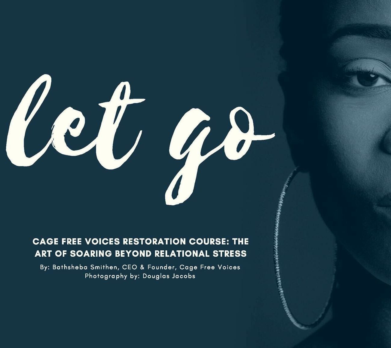 Let Go : Cage Free Voices Restoration Course 1.0